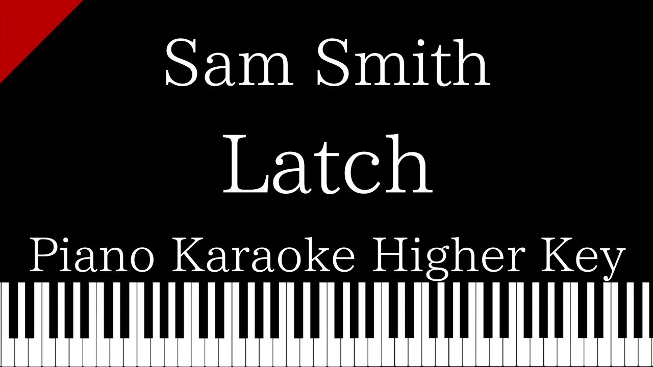 【Piano Karaoke Instrumental】Latch / Sam Smith【Higher Key】