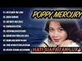 Download Lagu FULL ALBUM POPPY MERCURY POPULER - ALBUM HATI SIAPA TAK LUKA - LAGU LAWAS - LAGU KENANGAN LAGU JADUL