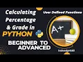 3 11 Calculating Percentage and Grade Python User Defined Function Example knowledge4skill