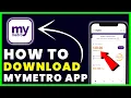 How to Download MyMetro App How to Install Get MyMetro App