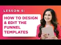 Lesson 5 How To Design and Edit The Funnel Templates