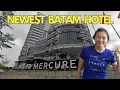 GRAND MERCURE BATAM | THE NEWEST HOTEL AT BATAM CENTRE AREA!