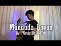 Lagu manduda bayon - Victor Hutabarat (Cover) Armand butarbutar