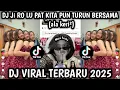 Lagu DJ Ji RO LU PAT KITA PUN TURUN BERSAMA (ALA KERI²) DJ VIRAL TIKTOK TERBARU 2025 YANG KALIAN CARI!!! 
