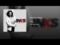 What You Need - INXS