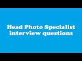 Head Photo Specialist interview questions