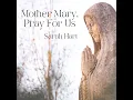 Mother Mary, Pray for Us