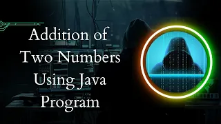 Addition of Two Numbers in Java Logic 2 Taking inputs from the user