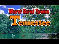 Tennessee s WORST Rural Towns