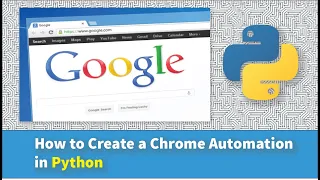 How to Create a Chrome Automation in Python