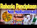 Ya Habibi Ya Muhammad, Rahasia Penciptaan Nur Muhammad oleh HABIB LUTHFI BIN YAHYA