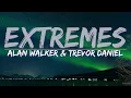 Alan Walker & Trevor Daniel - Extremes (Lyrics) - Full Audio, 4k Video