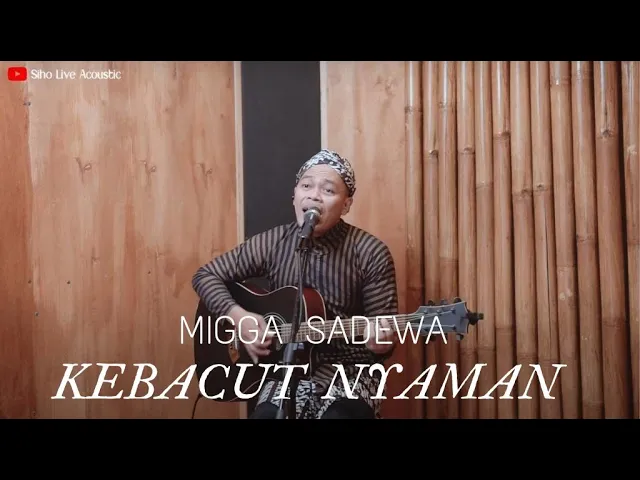 Download MP3 KEBACUT NYAMAN - MIGGA SADEWA | COVER BY SIHO LIVE ACOUSTIC