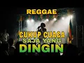 Lagu Cukup Cuaca Saja yang Dingin - Wandri Tobe | Reggae Remix Terbaru 2025