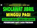 Download Lagu SHOLAWAT PENARIK REZEKI PALING DAHSYAT, Sholawat Nabi Muhammad SAW, SALAWAT JIBRIL PALING MERDU
