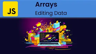 JavaScript - Arrays Adding Removing and Editing Data in Arrays