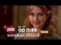 Lagu Wspaniałe stulecie - PN - PT od 11:55 tylko w Pulsie!