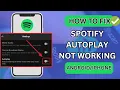 How To Fix Spotify Autoplay Not Working On Android 2024 Updated