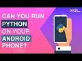 How to run Python on Android phones Python for Android Python on mobile Great Learning