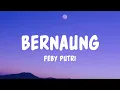 Lagu Bernaung - Feby Putri (Lyrics)