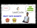 LEETCODE 904 FRUIT INTO BASKETS CODE GOOGLE FACEBOOK INTERVIEW QUESTION