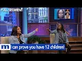 I can prove you have 12 children The Maury Show