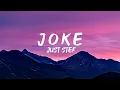 Joke - Just Stef (Lyrics) 🎵
