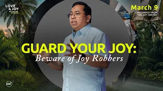Guard Your Joy Beware of Joy Robbers Bong Saquing March 9 2025