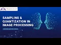 Sampling Quantization in Image Processing Machine Learning Tutorial Data Science by Henry Harvin