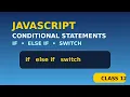 Conditional Statements If Else If Switch - JavaScript Class 12