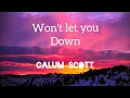 Download Lagu Wont Let You Down - Calum Scott - Lyrics