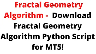 Fractal Geometry Python Script for MT5
