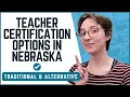 Teacher Certification Options in Nebraska Pathways to Becoming a Licensed Educator