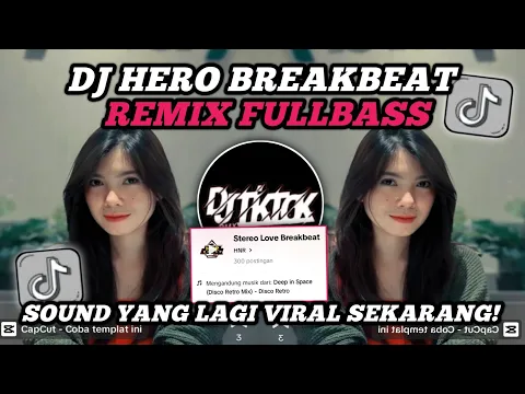 Download MP3 DJ HERO BREAKBEAT REMIX FULLBASS | VIRAL TIKTOK TERBARU 2024, YANG KALIAN CARI ‼️.
