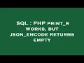 SQL PHP print - r works but json