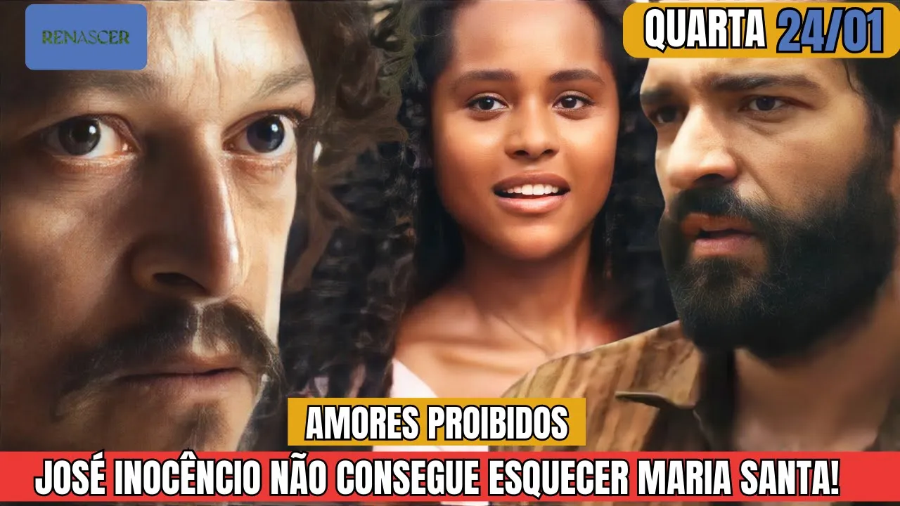 RENASCER - Capítulo 24/01 – QUARTA-FEIRA - Resumo da Novela Renascer #novela