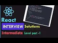 React Interview Questions Solution Intermediate Level PART-1 for Junior React Developer Job