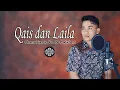 Download Lagu Qais dan Laila - Jhonny Iskandar // Official Lagu Cover Afie Production