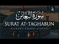 Download Lagu Surat At-Taghabun (Deprivation) | Mishary Rashid Alafasy | مشاري بن راشد العفاسي | سورة التغابن
