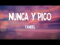 Yandel - Nunca y Pico (Letras)