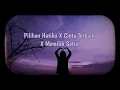 Lagu [TikTok Version] Pilihan Hatiku X Cinta Terbaik X Memilih Setia