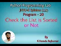 Python Programming Lab Program - 20 Check the List is Sorted or Not