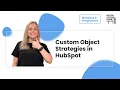 Custom Object Strategies in HubSpot