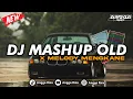 DJ MASHUP OLD X MELODY MENGKANE || SLOW BASS COCOK BUAT NYANTAI 🌀