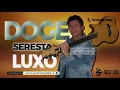 Download Lagu DOGE O O SERESTEIRO APAIXONADO SERESTA DE LUXO