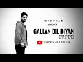 Gallan dil diyan | tappe | 2023 |lyrical video || Riaz khan