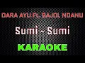 Download Lagu Dara Ayu Ft. Bajol Ndanu - Sumi-Sumi [Karaoke] | LMusical