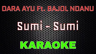 Download Dara Ayu Ft. Bajol Ndanu - Sumi-Sumi [Karaoke] | LMusical MP3