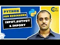 L6 Input Output Import Python for Beginners
