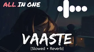 Download Vaaste [Slowed + Reverb] Dhvani Bhanushali, Nikhil D’Souza | Hindi Lofi Song | ALL IN ONE MP3